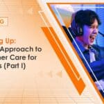 Banner - Leveling Up: A New Approach to Customer Care for Gamers (Part I)