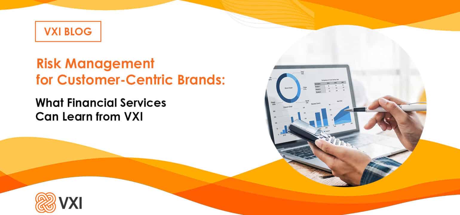 Risk Management for Customer-Centric Brands: What Financial Services Can Learn from VXI